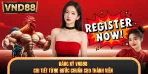 Đăng Ký VND88 - Chi Tiết Từng Bước Chuẩn Cho Thành Viên