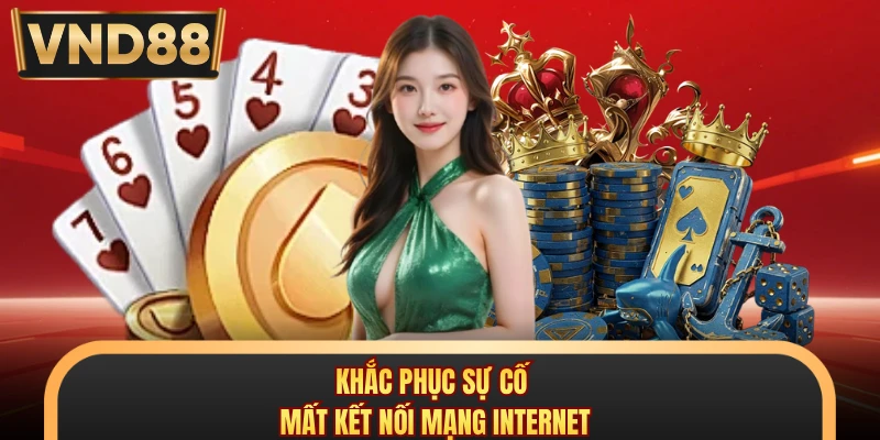 Khắc phục sự cố mất kết nối mạng internet