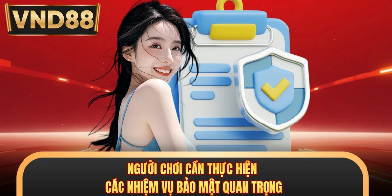 Người chơi cần thực hiện các nhiệm vụ bảo mật quan trọng