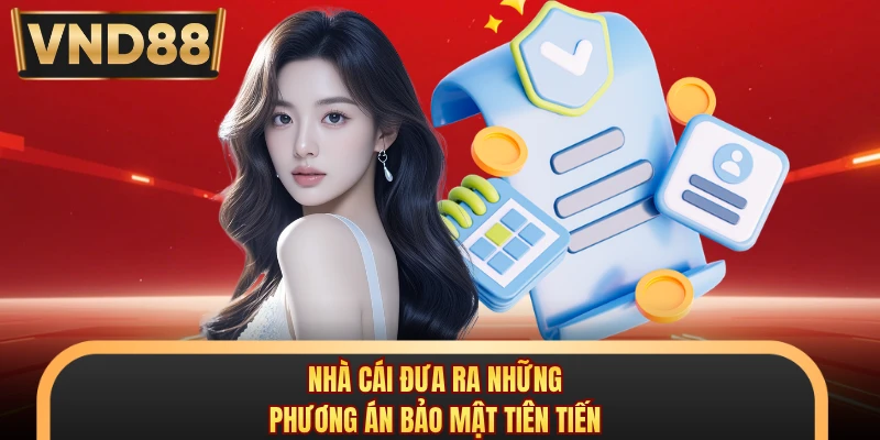 Nhà cái đưa ra những phương án bảo mật tiên tiến
