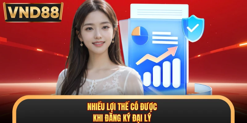 Nhiều lợi thế có được khi đăng ký đại lý