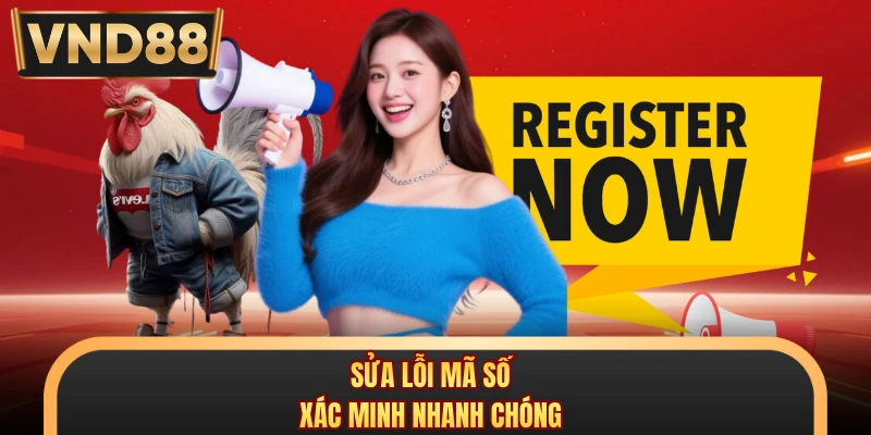 Sửa lỗi mã số xác minh nhanh chóng